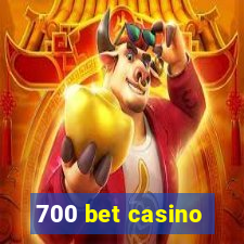 700 bet casino